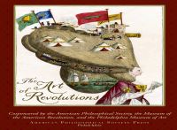 Book Cover for The Art of Revolutions by Art of Revolutions Conference, American Philosophical Society, Museum of the American Revolution, Philadelphia Museum of Art