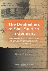 Book Cover for The Beginnings of Shii Studies in Germany by Sabine Schmidtke