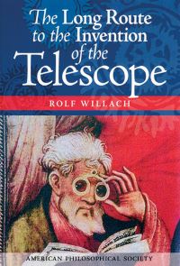 Book Cover for The Long Route to the Invention of the Telescope by Rolf Willach