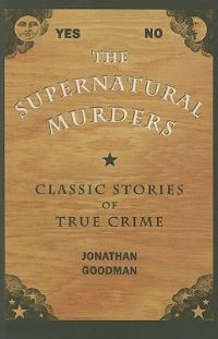 Book Cover for The Supernatural Murders by Jonathan Goodman, Albert Borowitz