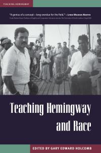 Book Cover for Teaching Hemingway and Race by Gary Edward Holcomb