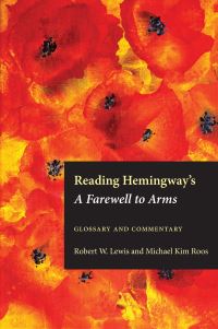 Book Cover for Reading Hemingway's A Farewell to Arms by Robert W Lewis, Mike Roos