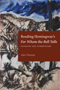 Book Cover for Reading Hemingway's For Whom the Bell Tolls by Alex Vernon