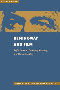 Book Cover for Hemingway and Film by Cam Cobb, Marc K Dudley