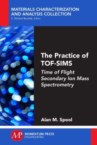 Book Cover for The Practice of TOF-SIMS by Alan M Spool