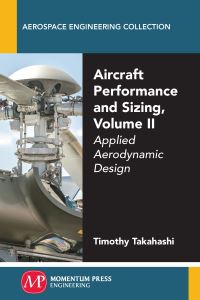 Book Cover for Aircraft Performance and Sizing. Volume II Applied Aerodynamic Design by Timothy Takahashi