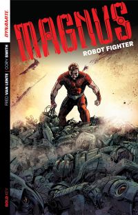 Book Cover for Magnus, Robot Fighter. Volume 1 Flesh and Steel by Fred Van Lente