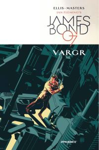 Book Cover for Ian Fleming's James Bond 007 in VARGR by Warren Ellis