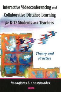 Book Cover for Interactive Videoconferencing and Collaborative Distance Learning for K-12 Students and Teachers by Panagiotes S Anastasiades