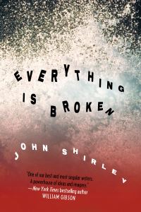 Book Cover for Everything Is Broken by John Shirley