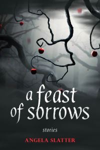 Book Cover for A Feast of Sorrows by Angela Slatter