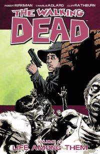 Book Cover for Life Among Them by Robert Kirkman, Charles Adlard, Cliff Rathburn, Rus Wooton, Sina Grace