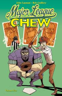 Book Cover for Major League Chew by John Layman, Rob Guillory