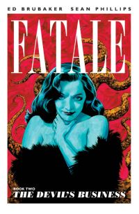Book Cover for Fatale. Book Two The Devil's Business by Ed Brubaker, Sean Phillips, Dave Stewart