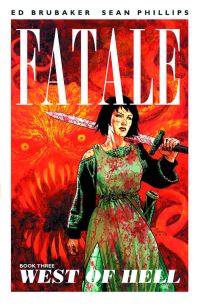 Book Cover for Fatale. Book Three West of Hell by Ed Brubaker