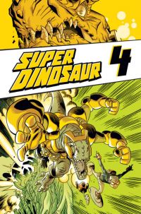 Book Cover for Super Dinosaur. 4 by Robert Kirkman