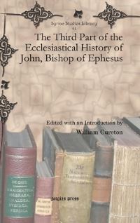Book Cover for The Third Part of the Ecclesiastical History of John, Bishop of Ephesus by William Cureton