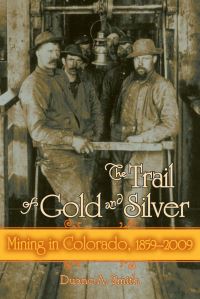 Book Cover for The Trail of Gold and Silver by Duane A Smith