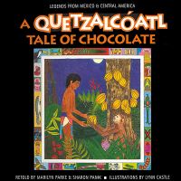 Book Cover for A Quetzalcóatl Tale of Chocolate by Marilyn Haberstroh, Sharon Panik