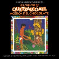 Book Cover for Un Cuento De Quetzalcóatl Acerca Del Chocolate by Marilyn Haberstroh, Sharon Panik