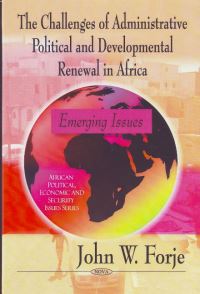 Book Cover for The Challenges of Administrative Political and Developmental Renewal in Africa by John W Forje