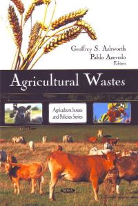 Book Cover for Agricultural Wastes by Geoffrey S Ashworth, Pablo Azevedo