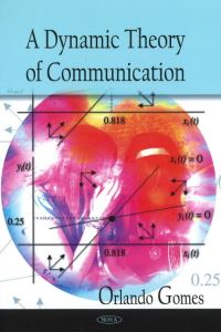 Book Cover for A Dynamic Theory of Communication by Orlando Gomes