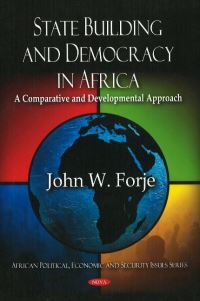 Book Cover for State Building and Democracy in Africa by John W Forje