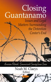Book Cover for Closing Guantanamo by Noah M Claeys