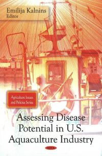 Book Cover for Assessing Disease Potential in U.S. Aquaculture Industry by Emilija Kalnins