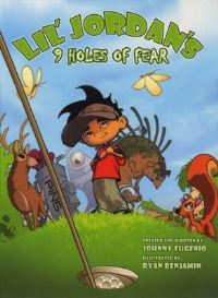 Book Cover for Lil' Jordan's 9 Holes of Fear by Johnny Eugenio