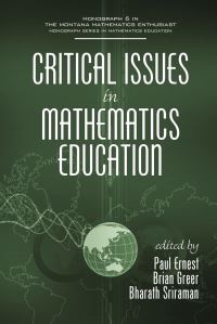 Book Cover for Critical Issues in Mathematics Education by Paul Ernest, Brian Greer, Bharath Sriraman