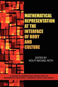 Book Cover for Mathematical Representation at the Interface of Body and Culture by WolffMichael Roth