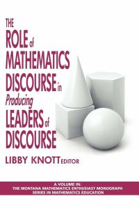 Book Cover for The Role of Mathematics Discourse in Producing Leaders of Discourse by Libby Knott