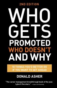 Book Cover for Who Gets Promoted, Who Doesn't, and Why by Donald Asher