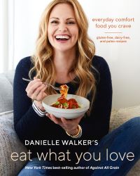 Book Cover for Danielle Walker's Eat What You Love by Danielle Walker