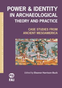 Book Cover for Power and Identity in Archaeological Theory and Practice by Eleanor HarrisonBuck