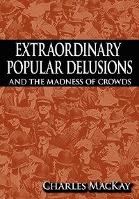 Book Cover for Extraordinary Popular Delusions and the Madness of Crowds by F Scott Fitzgerald