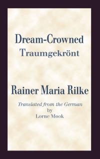 Book Cover for Dream-Crowned by Rainer Maria Rilke, Rainer Maria Rilke