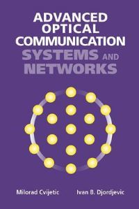 Book Cover for Advanced Optical Communication Systems and Networks by Milorad Cvijetic, Ivan Djordjevic