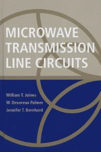 Book Cover for Microwave Transmission Line Circuits by William T Joines, W D Palmer, Jennifer Lyn Truman Bernhard