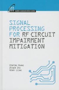 Book Cover for Signal Processing for RF Circuit Impairment Mitigation by Xinping Huang, Zhiwen Zhu, Henry Leung