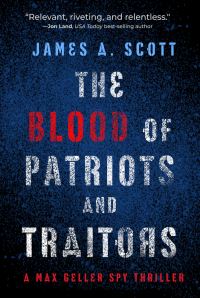 Book Cover for The Blood of Patriots and Traitors by James A Scott