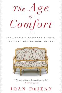 Book Cover for The Age of Comfort by Joan E DeJean