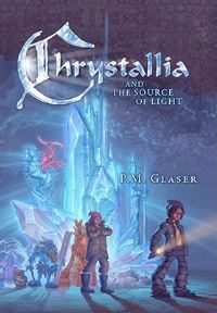 Book Cover for Chrystallia & The Source of Light by Paul Michael Glaser