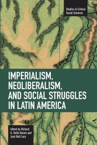 Book Cover for Imperialism, Neoliberalism, and Social Struggles in Latin America by Richard Alan Dello Buono, José Bell Lara
