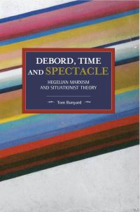 Book Cover for Debord, Time and Spectacle by Tom Bunyard