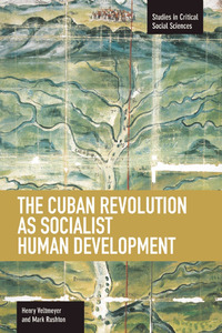 Book Cover for The Cuban Revolution as Socialist Human Development by Henry Veltmeyer, Mark Rushton