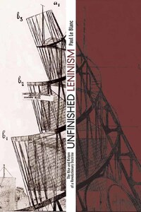 Book Cover for Unfinished Leninism by Paul Le Blanc