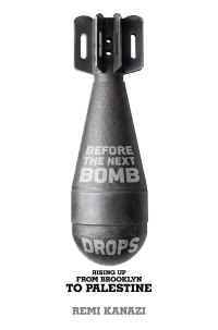 Book Cover for Before the Next Bomb Drops by Remi Kanazi